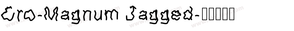 Cro-Magnum Jagged字体转换